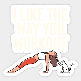 I like the way you workout Sticker